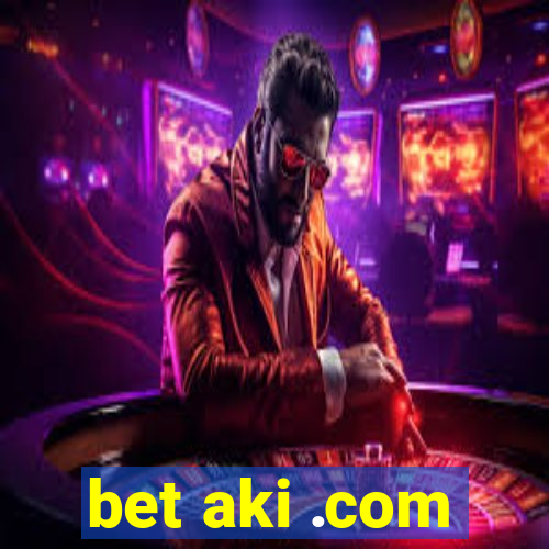 bet aki .com